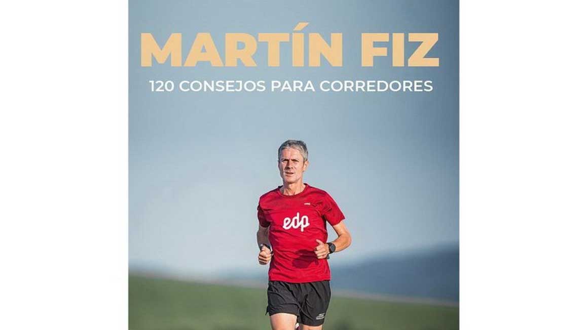 Martín Fiz: 120 consejos para corredores